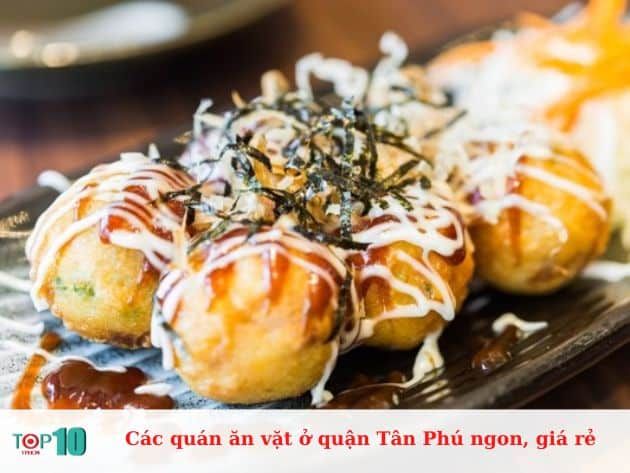 Các quán ăn vặt ngon, giá rẻ tại quận Tân Phú