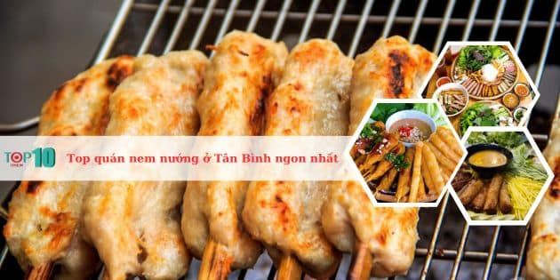 Tuyển tập những quán nem nướng nức tiếng nhất Tân Bình - bản đồ ẩm thực không thể bỏ lỡ