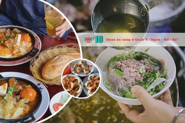 Gợi ý những quán ăn sáng Quận 5 đạt chuẩn 'Ngon - Bổ - Túi tiền'