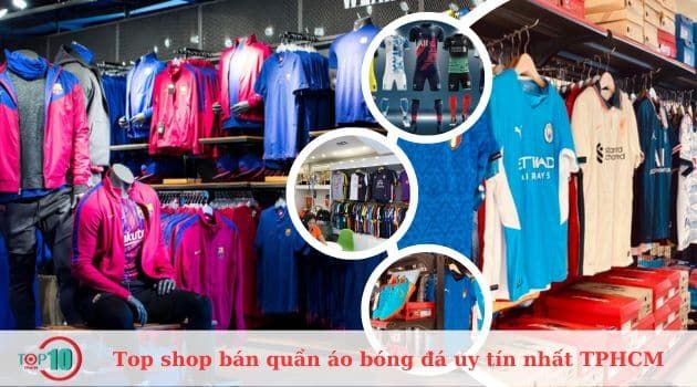 Danh sách các shop quần áo bóng đá chất lượng tại Sài Gòn