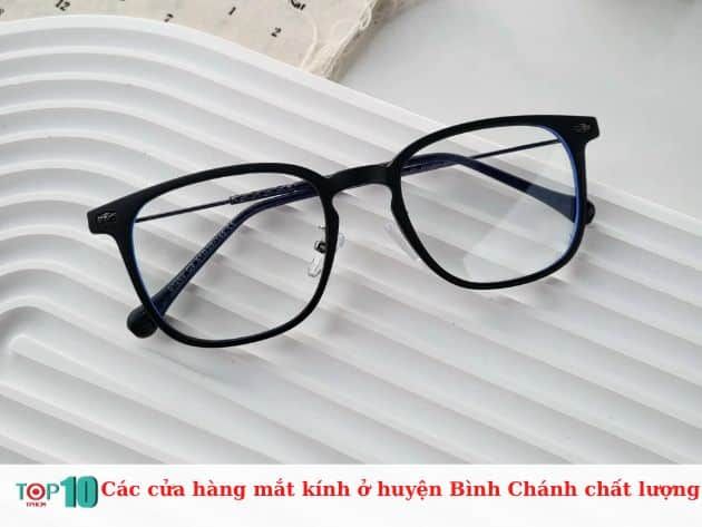 Danh sách địa chỉ mắt kính uy tín và chất lượng tại huyện Bình Chánh