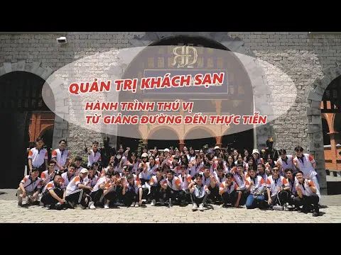 Chương trình thực tập ngành Quản trị Khách sạn: TP.HCM - Phan Thiết - Nha Trang - Đà Lạt