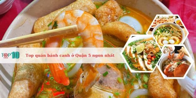Danh sách các quán bánh canh hấp dẫn nhất Quận 5