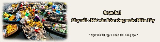 Hình 1: Khung cảnh sinh động tại chợ nổi miền Tây (Nguồn: Internet)