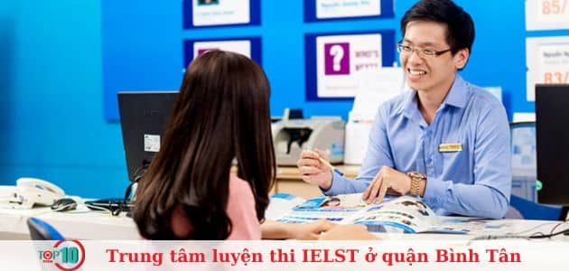 Danh sách 9 trung tâm luyện thi IELTS chất lượng hàng đầu quận Bình Tân