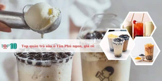 Danh sách những quán trà sữa nổi bật nhất tại quận Tân Phú, nơi bạn có thể thưởng thức những ly trà sữa ngon, rẻ và đậm chất riêng.