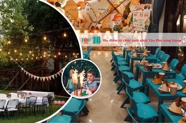 Những nhà hàng, địa điểm lý tưởng nhất để tổ chức sinh nhật tại quận Tân Phú