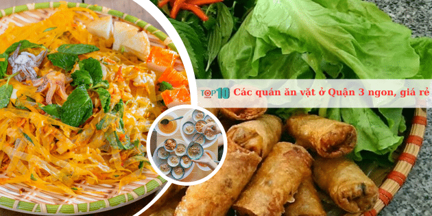 Những quán ăn vặt tại Quận 3 với chất lượng tuyệt hảo cùng mức giá vô cùng dễ chịu