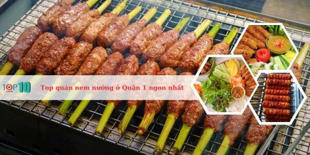 Danh sách vàng những quán nem nướng ngon trứ danh tại Quận 1, TP.HCM