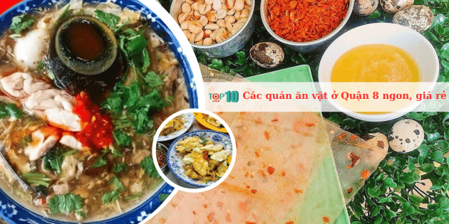 Tuyển tập quán ăn vặt Quận 8 chất lượng - ngon miệng, giá cả phải chăng