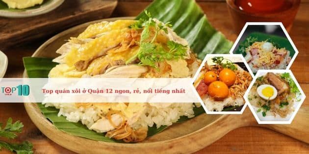 Danh sách những địa chỉ xôi chất lượng nhất tại Quận 12