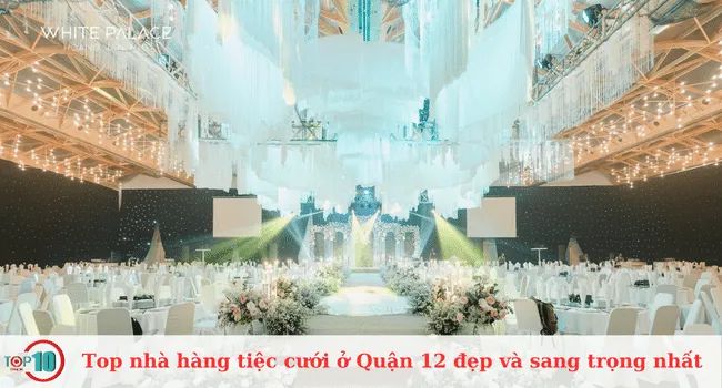 Danh sách những nhà hàng tiệc cưới đẹp, sang trọng tại Quận 12, mang đến không gian lý tưởng cho ngày cưới của bạn.