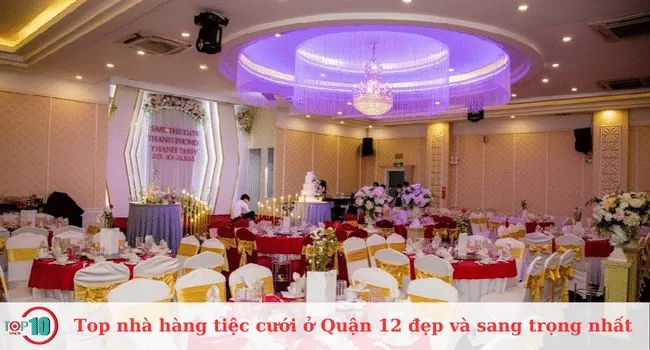 Top nhà hàng tiệc cưới ở Quận 12 đẹp và sang trọng nhất