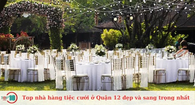 Danh sách các nhà hàng tiệc cưới sang trọng và đẹp nhất tại Quận 12, là lựa chọn tuyệt vời cho ngày cưới của bạn.