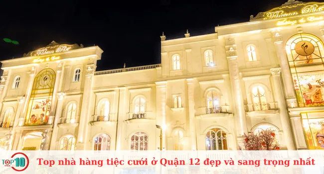 Top nhà hàng tiệc cưới tại Quận 12 đẹp và sang trọng nhất