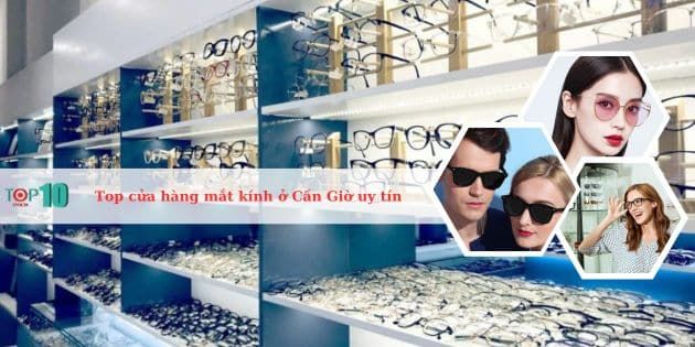 Danh sách các cửa hàng mắt kính uy tín tại Cần Giờ với chất lượng vượt trội