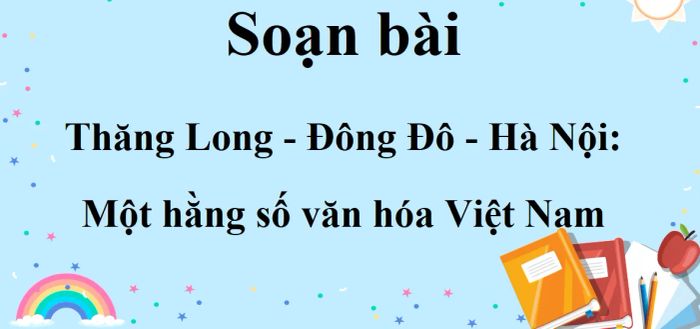 Hình ảnh minh họa sống động về di sản văn hóa Thăng Long (Nguồn: Tư liệu mạng)