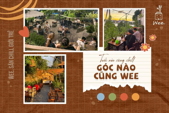 Wee. Sân Chill Giới Trẻ - Không gian xanh mát đầy sáng tạo