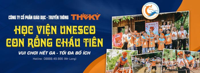 Học viện Unesco Con Rồng Cháu Tiên - Nơi những ước mơ được chắp cánh