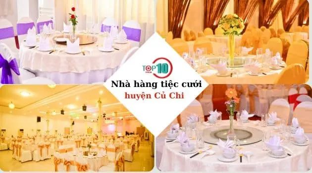 Những nhà hàng tiệc cưới chất lượng, uy tín hàng đầu tại khu vực Củ Chi