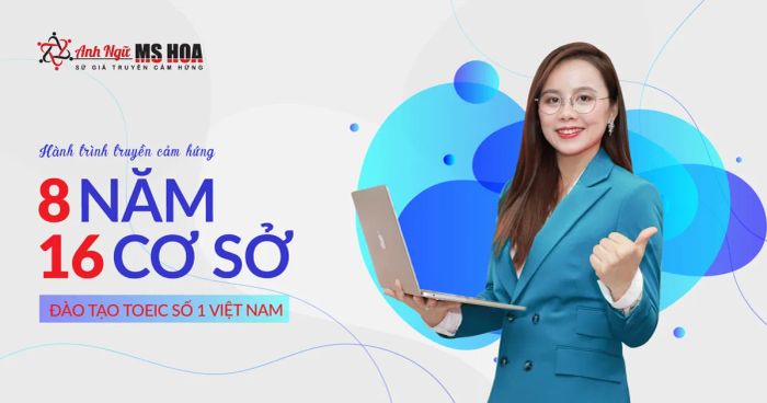 Anh ngữ Ms Hoa - Trung tâm TOEIC hàng đầu Việt Nam ảnh 2