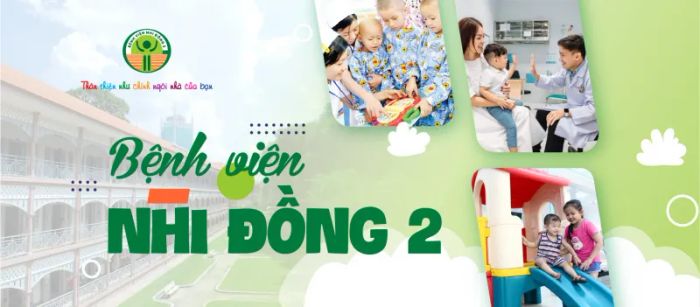 Hình ảnh toàn cảnh Bệnh viện Nhi Đồng 2 - Đơn vị nhi khoa hàng đầu