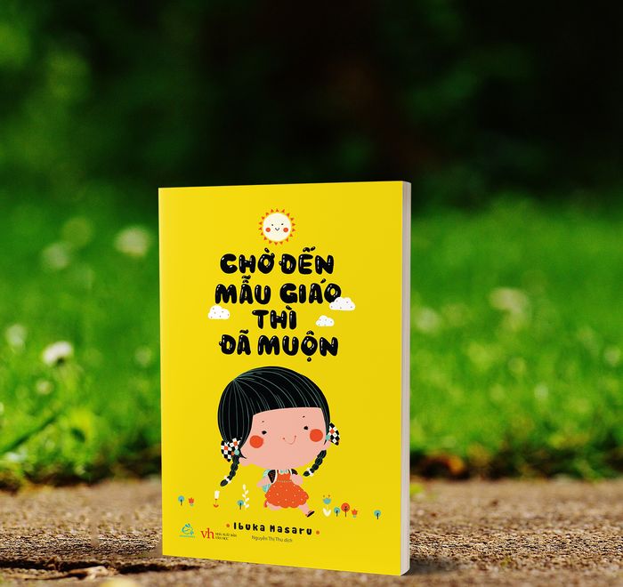 Hình ảnh bìa sách Chờ Đến Mẫu Giáo Thì Đã Muộn