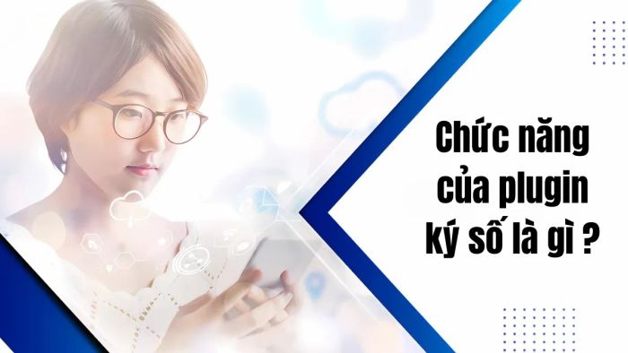 Vai trò chính của plugin ký số trong hệ thống