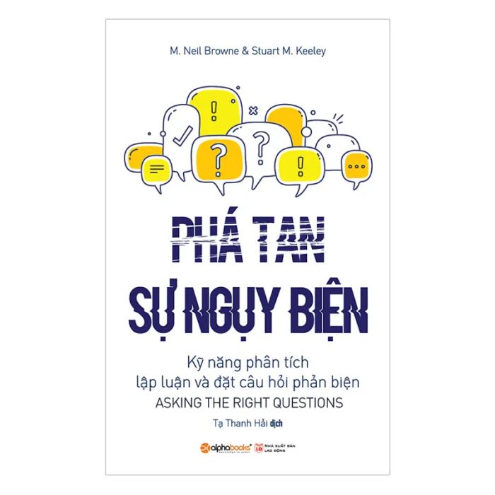 Phá tan mê lộ ngụy biện (Asking the Right Questions) - M. Neil Browne & Stuart M. Keeley (2018) - Hình ảnh minh họa đặc sắc