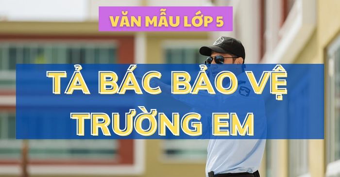 Hình ảnh minh họa chân thực về chú bảo vệ trường học (Nguồn: Tư liệu giáo dục)