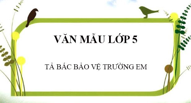 Hình ảnh minh họa sống động về bác bảo vệ trường học (Nguồn: Kho ảnh giáo dục)