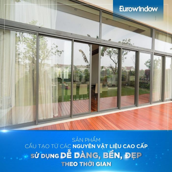Cửa nhôm Eurowindow - Sản phẩm đáng tin cậy cho mọi công trình