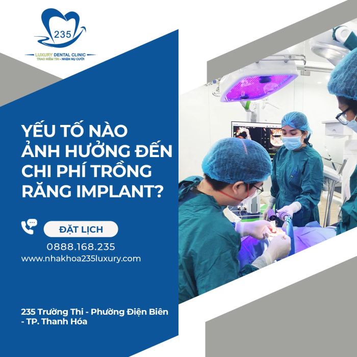 Nha Khoa 235 Luxury - Địa chỉ uy tín cho dịch vụ cấy ghép Implant tại Thanh Hóa