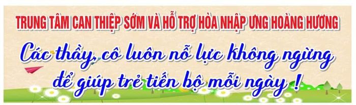 Trung tâm can thiệp sớm và hỗ trợ hoà nhập Ưng Hoàng Hương ảnh 1