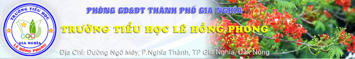 Hình ảnh Trường Tiểu học Lê Hồng Phong - Ngôi trường chuẩn mực giáo dục