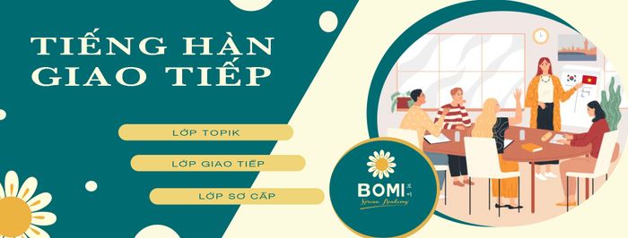 Học tiếng Hàn giao tiếp - BOMI KOREAN ACADEMY - Hình ảnh 1