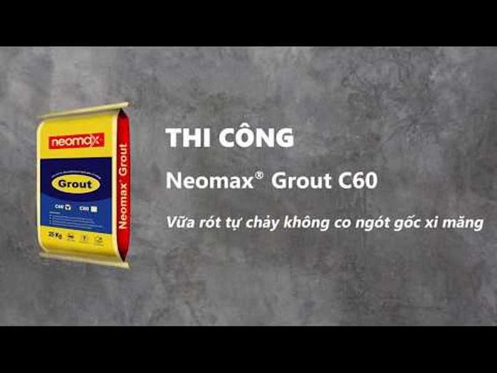 NEOMAX GROUT C60 - Vữa không co ngót cao cấp (Hình ảnh minh họa 1)