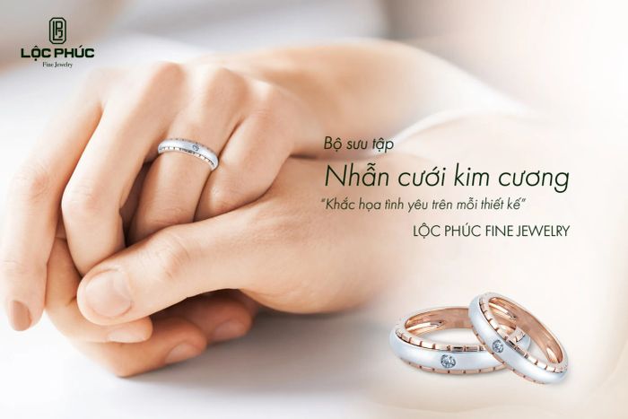 Bộ sưu tập nhẫn cưới tinh tế tại Lộc Phúc Jewelry