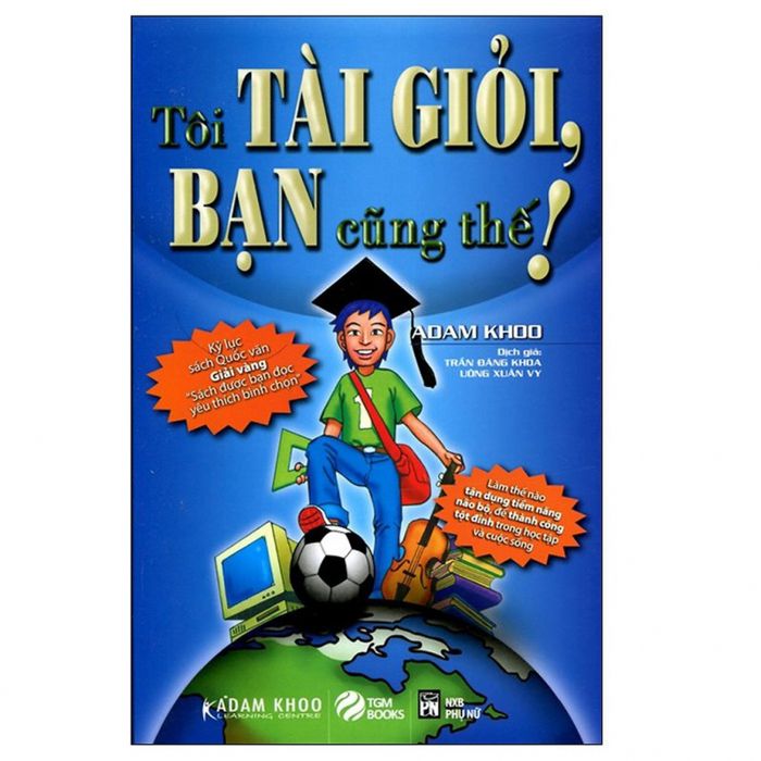 Tôi Tài Giỏi, Bạn Cũng Thế ảnh 2 - Hình ảnh minh họa sinh động về hành trình chuyển hóa từ học sinh kém thành sinh viên xuất sắc, truyền cảm hứng mạnh mẽ.