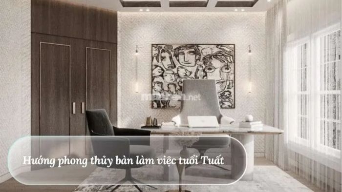 Cách bố trí bàn làm việc chuẩn phong thủy cho người tuổi Tuất