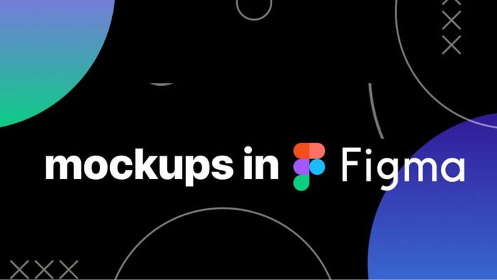 Bạn đã hiểu Mockup Figma là gì chưa?