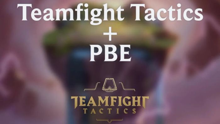 Bạn đã biết gì về TFT PBE?