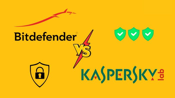 Đâu mới là lựa chọn tối ưu: Bitdefender hay Kaspersky?