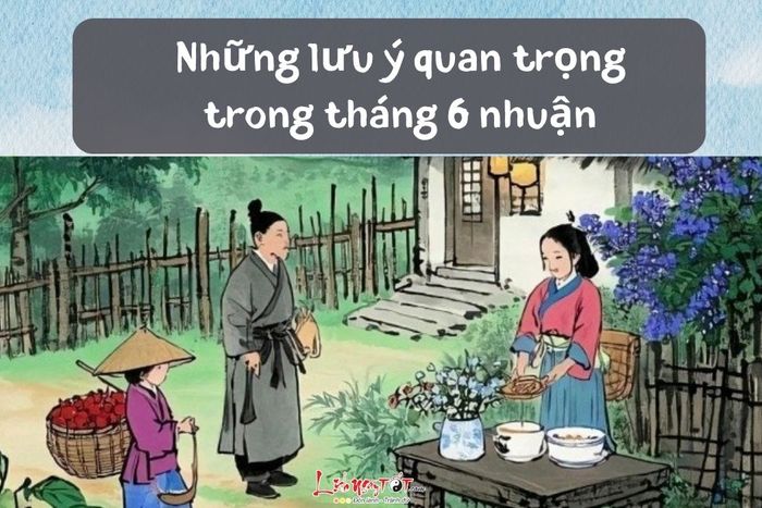 Những điều cần lưu ý đặc biệt trong tháng 6 nhuận