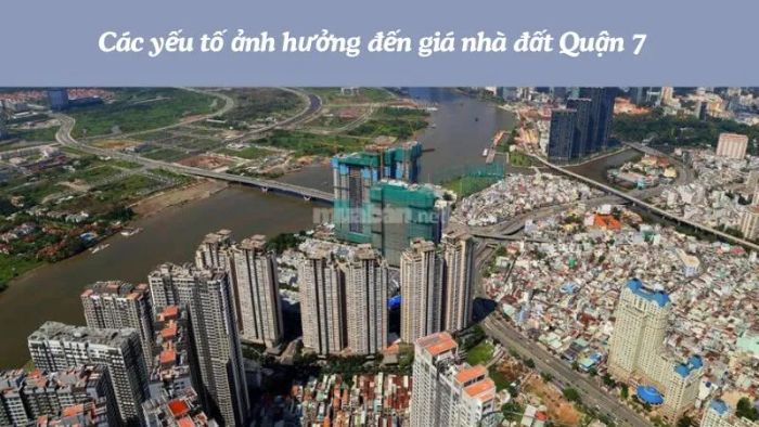 Biến động giá bất động sản Quận 7 sau hợp nhất chịu ảnh hưởng từ nhiều yếu tố vượt ra ngoài phạm vi hành chính