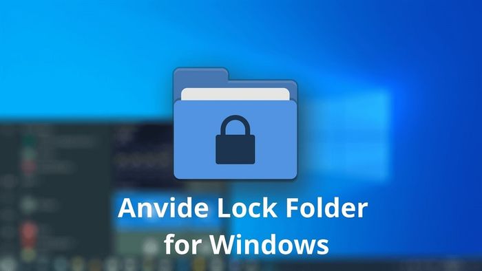 Điểm mạnh và điểm yếu của ứng dụng Anvide Lock Folder