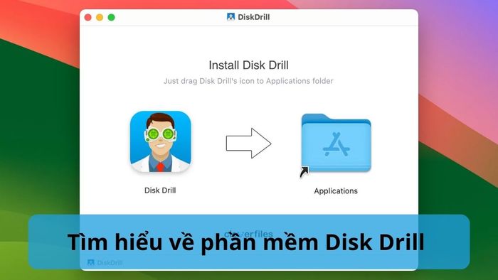 Khám phá thế giới ứng dụng Disk Drill