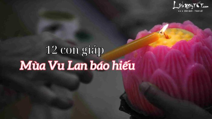 Dieu 12 con giap nen lam mua Vu Lan 2025