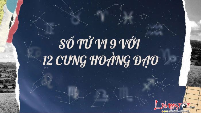 So 9 voi 12 cung hoang dao