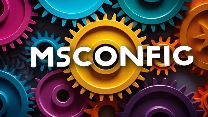 Tổng quan về MSConfig